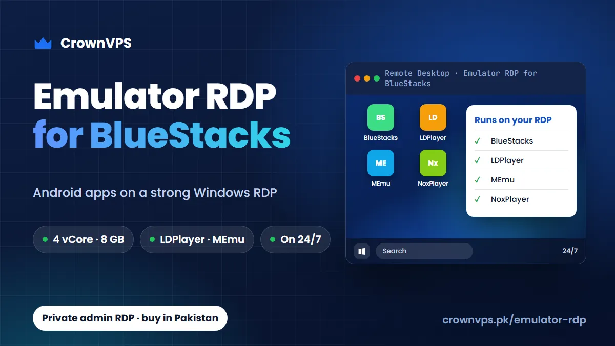 Emulator RDP for BlueStacks and LDPlayer — private admin RDP in Pakistan from CrownVPS