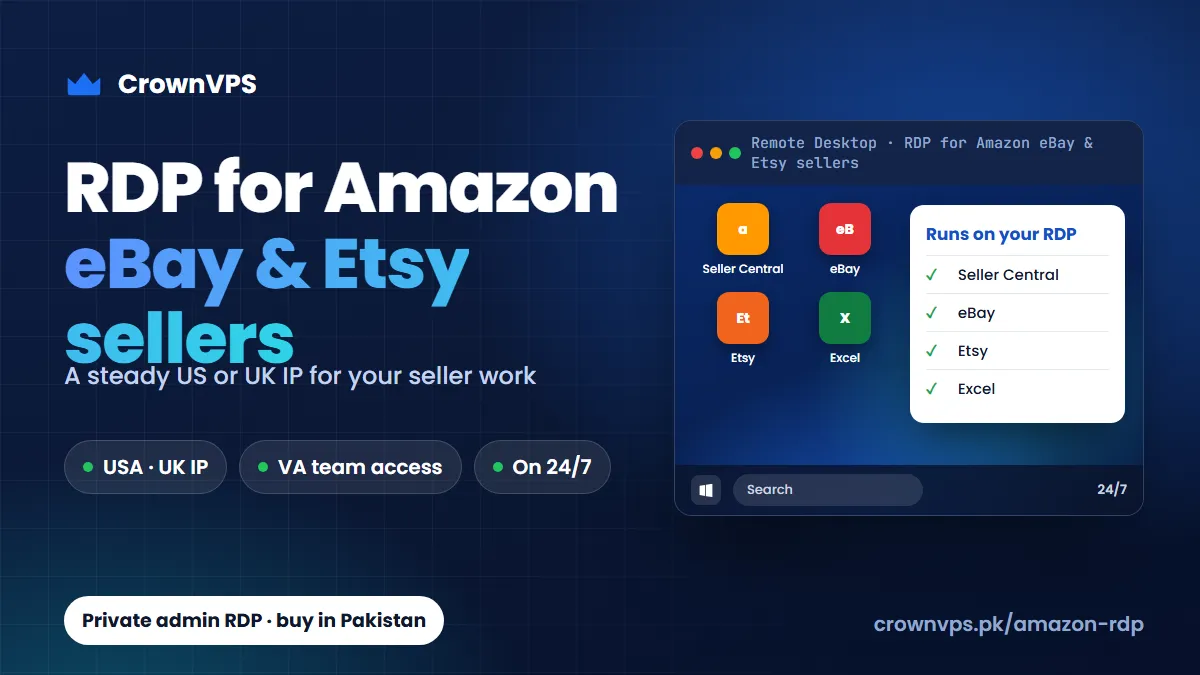 RDP for Amazon, eBay and Etsy sellers — private admin RDP in Pakistan from CrownVPS