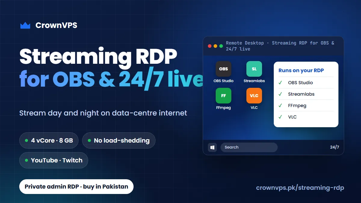 Streaming RDP for OBS and 24/7 live streams — private admin RDP in Pakistan from CrownVPS